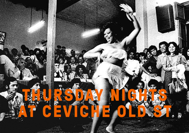 Thursday Nights at Ceviche Old St 